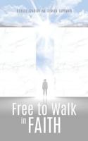 Free to Walk in Faith 1498482546 Book Cover