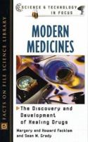 Modern Medicines: The Discovery and Development of Healing Drugs (Science and Technology in Focus) 0816047065 Book Cover