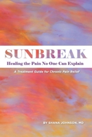 Sunbreak: Healing the pain no one can explain B0CJWWB5Y5 Book Cover