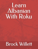 Learn Albanian With Roku B0BW31X21Y Book Cover