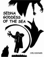 Sedna: Goddess of the Sea 0918342317 Book Cover