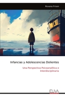 Infancias y Adolescencias Dolientes: Una Perspectiva Psicoanalítica e Interdisciplinaria (Spanish Edition) 9999330746 Book Cover