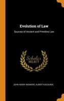 Evolution of Law: Sources of Ancient and Primitive Law 1016992300 Book Cover