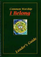 I Belong: Common Worship - First Holy Communion Programme: Leader's Book 0852312415 Book Cover
