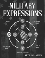 Military Expressions: The Language Behind the Uniform B0GZNHD829 Book Cover