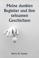 Meine dunklen Begleiter und ihre seltsamen Geschichten (German Edition) 9359948683 Book Cover