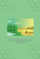 Climate change impacts vegetation and plant responses 180545160X Book Cover