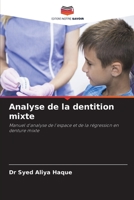 Analyse de la dentition mixte: Manuel d'analyse de l'espace et de la régression en denture mixte 6205967855 Book Cover