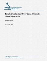 Title X (Public Health Service Act) Family Planning Program 1480166456 Book Cover