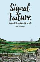 Signal Failure: London to Birmingham, HS2 on Foot 1910312142 Book Cover