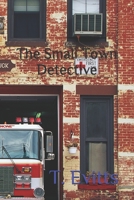 The Small Town Detective 152022589X Book Cover