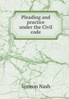 Pleading and Practice Under the Civil Code 1240080018 Book Cover
