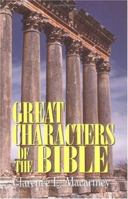 Great Characters of the Bible 0825432820 Book Cover