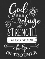 God Is Our Refuge And Strength, An Ever-Present Help In Trouble: Gratitude Journal to Practice Mindfulness and Positivity for Christians Praise Jesus 1655719173 Book Cover