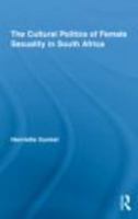 The Cultural Politics of Female Sexuality in South Africa 0415895553 Book Cover