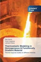 Thermoelastic Modeling in Homogeneous & Functionally Gradient Material 3639859480 Book Cover