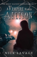 A Vampire Named Allison (The West Haven Undead) B0CVZB1V6W Book Cover