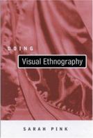Doing Visual Ethnography 0761960546 Book Cover