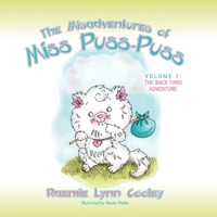 The Misadventures of Miss Puss-Puss: Vol. 1 The Back Yard Adventure B0C92KQGW3 Book Cover