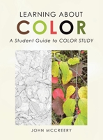 Learning about COLOR: A Student Guide to COLOR STUDY 1669853276 Book Cover