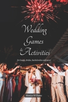 Wedding Games and Activities: for Guests, Brides, Bachelorettes and more! B08ZBJ4LFZ Book Cover