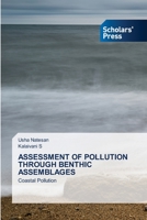 ASSESSMENT OF POLLUTION THROUGH BENTHIC ASSEMBLAGES: Coastal Pollution 6138949528 Book Cover