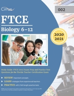 FTCE Biology 6-12 Study Guide : FTCE (002) Exam Prep and Practice Test Questions for the Florida Teacher Certification Exam 1635306132 Book Cover