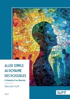 Aller simple au Royaume des possibles: L'histoire d'un Bounty (French Edition) B0FV8G54TY Book Cover