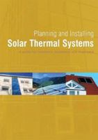 Planning and Installing Solar Thermal Systems: A Guide for Installers, Architects and Engineers (Planning and Installing) 1844071251 Book Cover