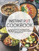 Instant Pot Cookbook: 400 Recipes for Your Family and 30 Day Easy and Simple Meal Plan for Beginners and Advanced Users B08MSMP765 Book Cover