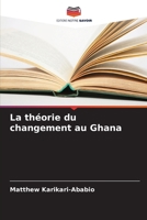 La théorie du changement au Ghana (French Edition) 6207007018 Book Cover