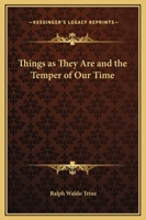 Things As They Are And The Temper Of Our Time 1425355609 Book Cover