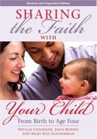 Sharing the Faith with Your Child: From Birth to Age Four 0764815237 Book Cover