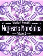 Majestic Mandalas Volume 2: 57 Beautiful Unique Hand Drawn Mandalas to Color 1534654224 Book Cover