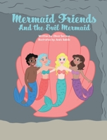 Mermaid Friends: And The Evil Mermaid 0578589427 Book Cover