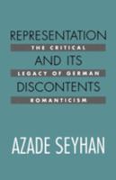 Representation and Its Discontents: The Critical Legacy of German Romanticism 0520076761 Book Cover