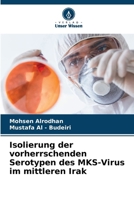 Isolierung der vorherrschenden Serotypen des MKS-Virus im mittleren Irak (German Edition) 6138380037 Book Cover