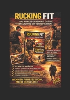 RUCKING FIT: Das Fitnessgeheimnis, das große Fitnessstudios Ihnen verschweigen wollen! (German Edition) B0GCCMMQQH Book Cover