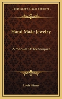 Hand made jewelry,: A manual of techniques; 1447402049 Book Cover