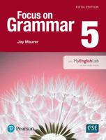 Value Pack: Focus on Grammar 5 Student Book with MyLab English and Workbook 0134645227 Book Cover