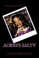 Always Salty: Torn Between the Two 1502786427 Book Cover