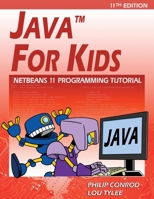 Java For Kids: NetBeans 11 Programming Tutorial 1937161080 Book Cover