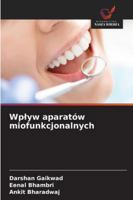 Wplyw aparatów miofunkcjonalnych (Polish Edition) 6208457289 Book Cover