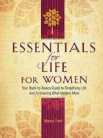 Essentials for Life for Women: Your Back-To-Basics Guide to Simplifying Life and Embracing What Matters Most 078522971X Book Cover