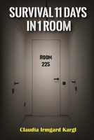 Survival 11 Days in 1 Room B0CNHS5WV9 Book Cover
