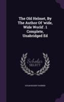 The Old Helmet (1864) 1518605060 Book Cover
