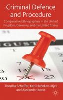 Criminal Defence and Procedure: Comparative Ethnographies in the United Kingdom, Germany, and the United States 0230230229 Book Cover