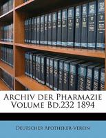 Archiv der Pharmazie Volume Bd.232 1894 1171957653 Book Cover