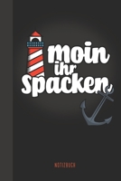 Moin ihr Spacken - Humor auf Norddeutsch - Notizbuch: Notizbuch mit 120 Seiten, Punkteraster (Dot Grid), 6x9 (ca. A5) (German Edition) 1675868905 Book Cover