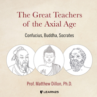 The Great Teachers of the Axial Age: Confucius, Buddha, Socrates 1666615323 Book Cover